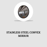 STAINLESS STEEL CONVEX  MIRROR